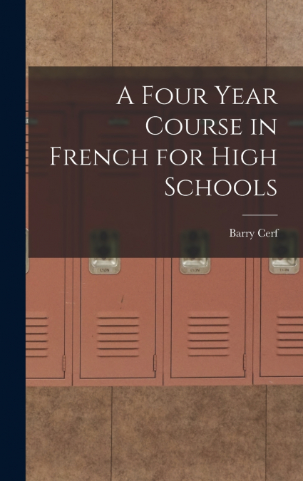A Four Year Course in French for High Schools