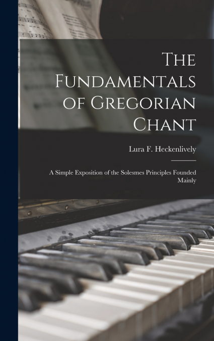 The Fundamentals of Gregorian Chant