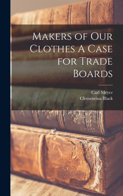 Makers of our Clothes A Case for Trade Boards
