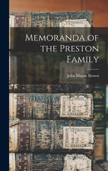 Memoranda of the Preston Family