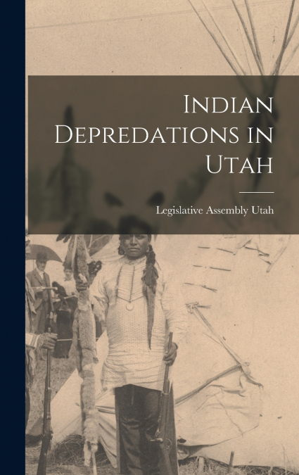 Indian Depredations in Utah