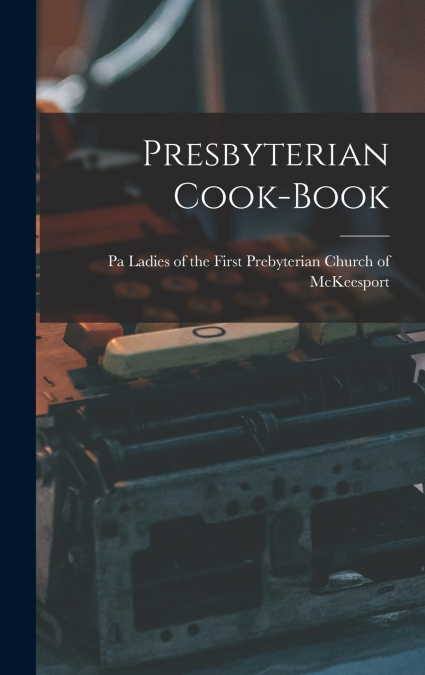 Presbyterian Cook-Book