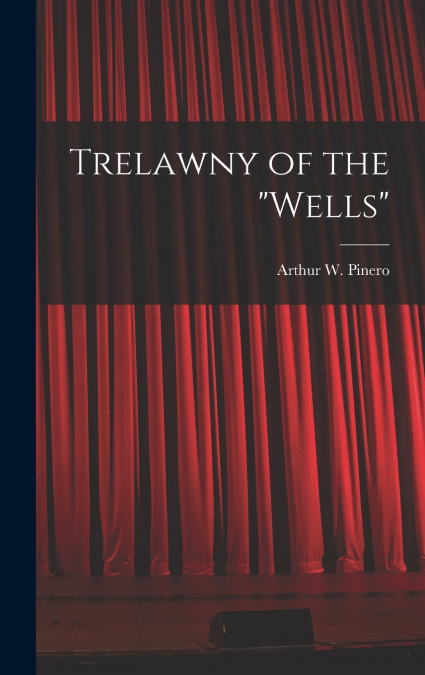 Trelawny of the 'Wells'