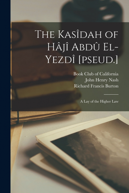 The Kasîdah of Hâjî Abdû El-Yezdî [pseud.]