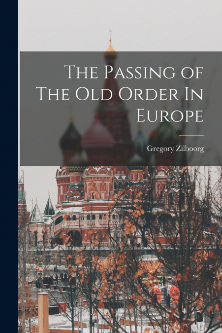 The Passing of The Old Order In Europe