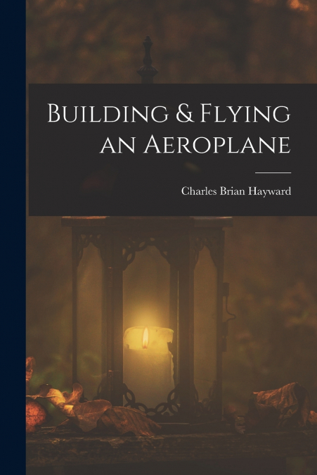 Building & Flying an Aeroplane