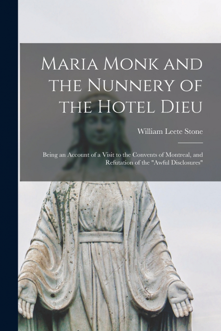 Maria Monk and the Nunnery of the Hotel Dieu