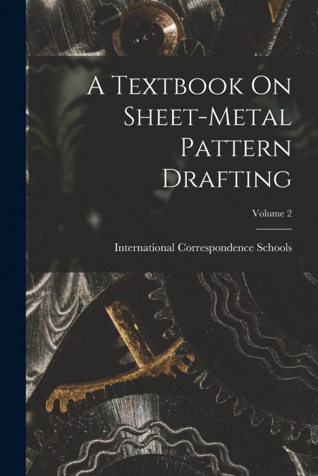 A Textbook On Sheet-Metal Pattern Drafting; Volume 2