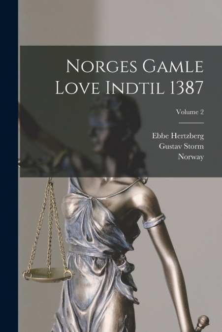 Norges Gamle Love Indtil 1387; Volume 2