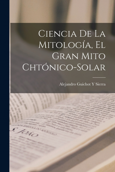 Ciencia De La Mitología, El Gran Mito Chtónico-Solar