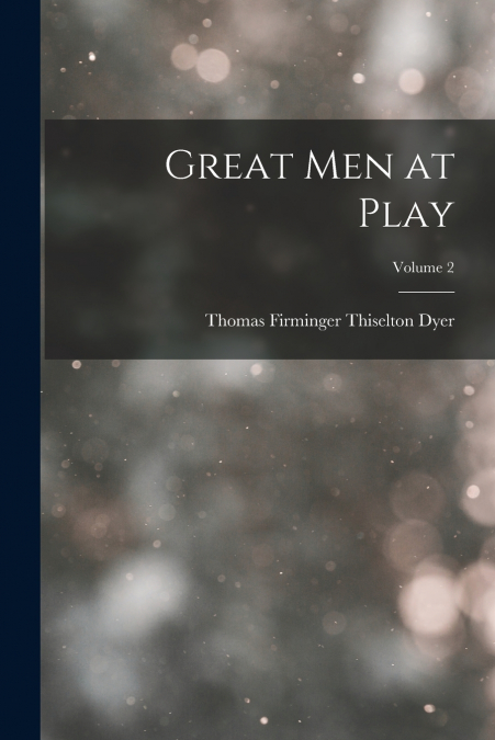 Great Men at Play; Volume 2