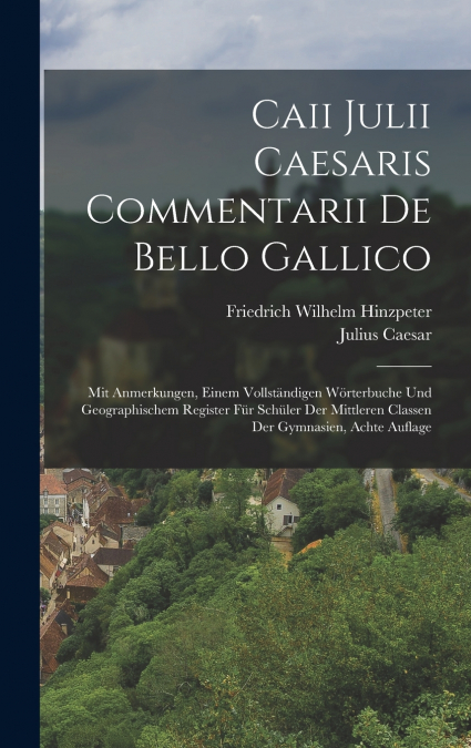 Caii Julii Caesaris Commentarii De Bello Gallico