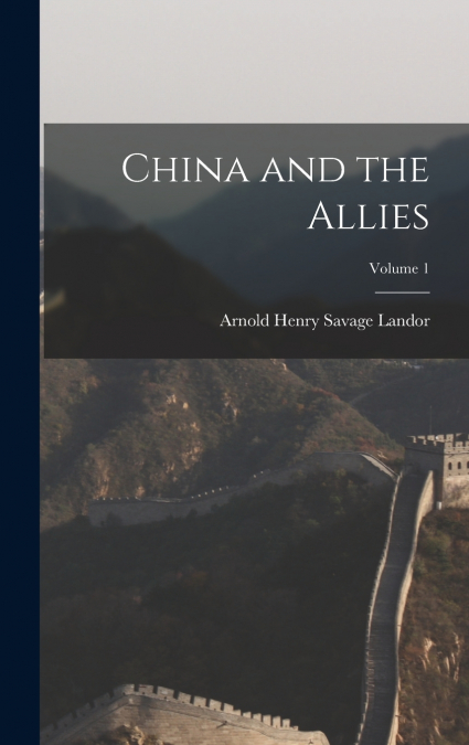 China and the Allies; Volume 1