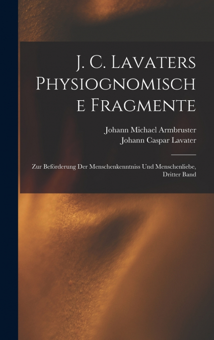 J. C. Lavaters Physiognomische Fragmente