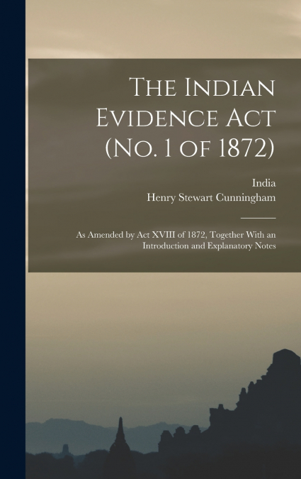 The Indian Evidence Act (No. 1 of 1872)