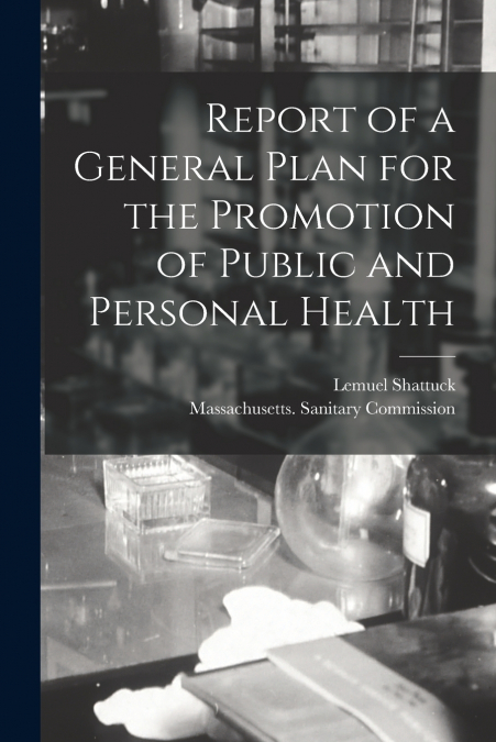 Report of a General Plan for the Promotion of Public and Personal Health