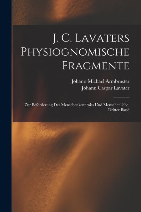 J. C. Lavaters Physiognomische Fragmente