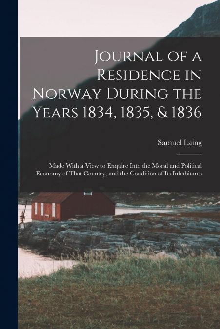 Journal of a Residence in Norway During the Years 1834, 1835, & 1836