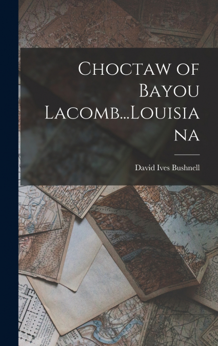 Choctaw of Bayou Lacomb...Louisiana