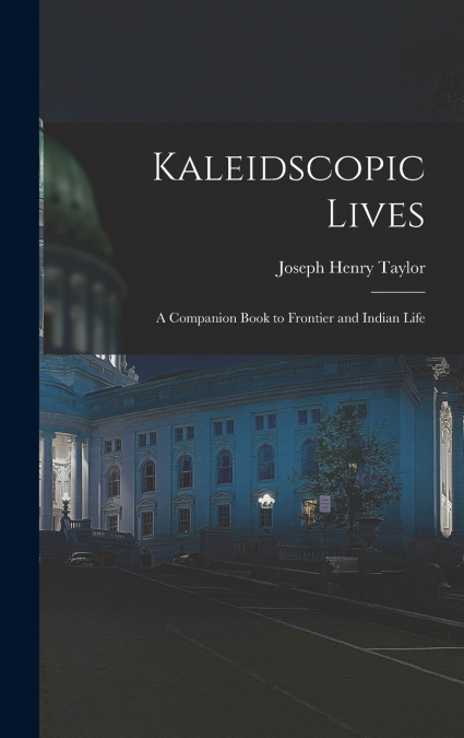 Kaleidscopic Lives