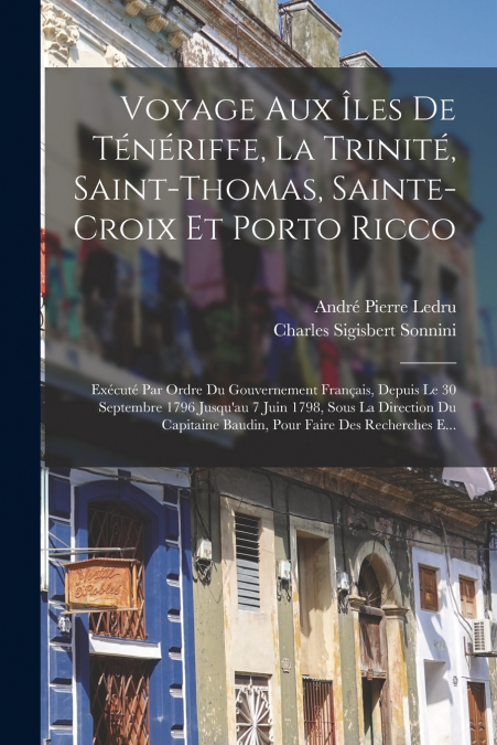 Voyage Aux Îles De Ténériffe, La Trinité, Saint-Thomas, Sainte-Croix Et Porto Ricco