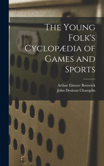 The Young Folk’s Cyclopædia of Games and Sports