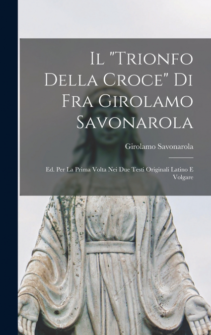 Il 'trionfo Della Croce' Di Fra Girolamo Savonarola