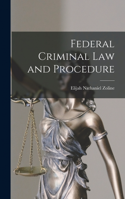 Federal Criminal law and Procedure