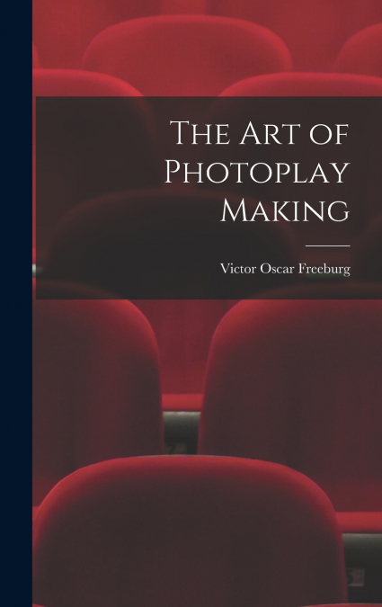 The art of Photoplay Making