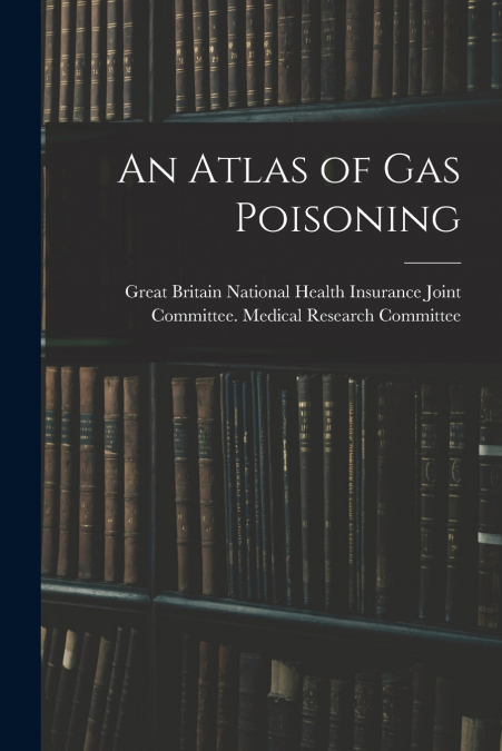 An Atlas of gas Poisoning