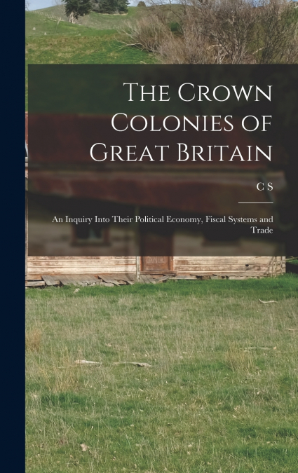 The Crown Colonies of Great Britain