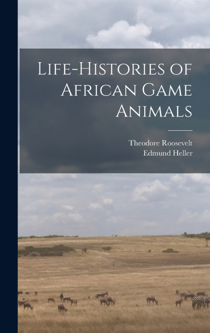 Life-histories of African Game Animals