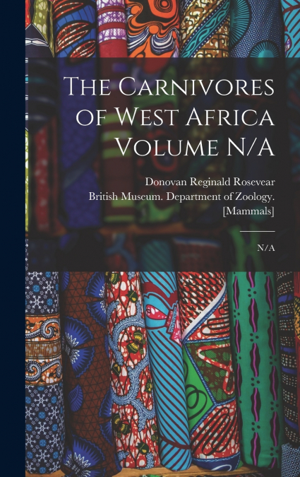 The Carnivores of West Africa Volume N/A