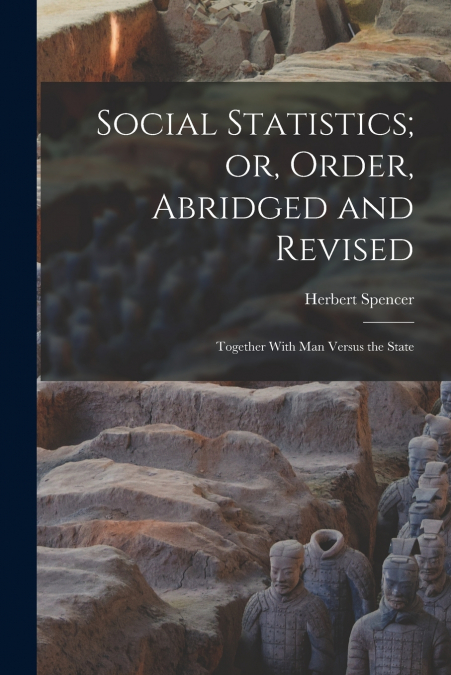 Social Statistics; or, Order, Abridged and Revised