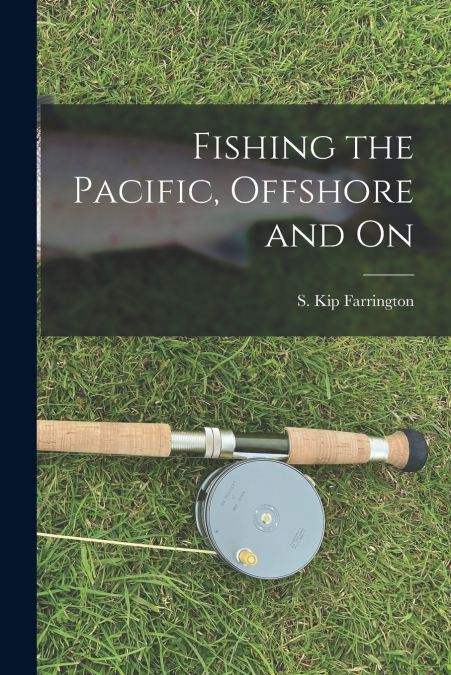 Fishing the Pacific, Offshore and on
