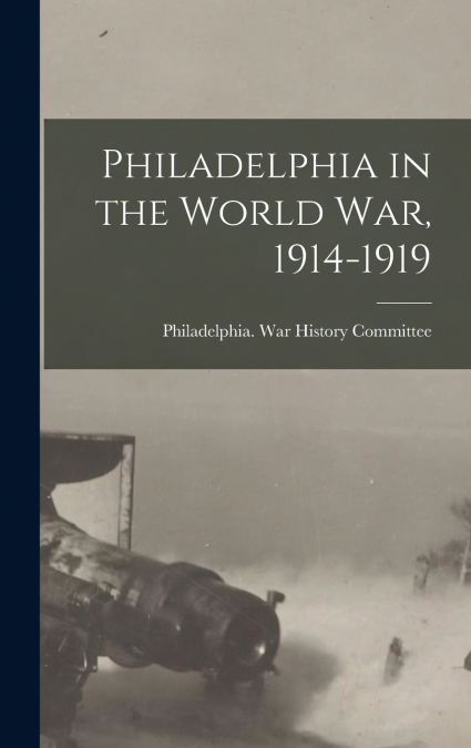 Philadelphia in the World war, 1914-1919