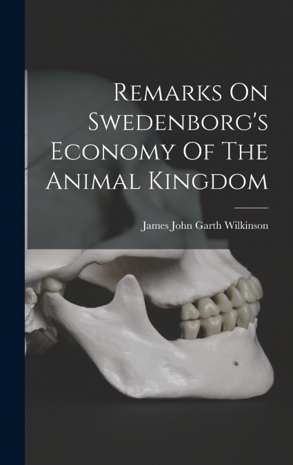 Remarks On Swedenborg’s Economy Of The Animal Kingdom