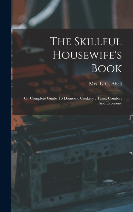 The Skillful Housewife’s Book