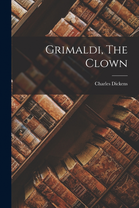 Grimaldi, The Clown