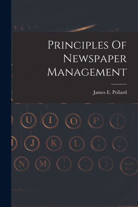 Principles Of Newspaper Management
