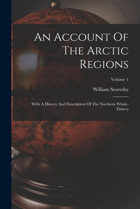 An Account Of The Arctic Regions
