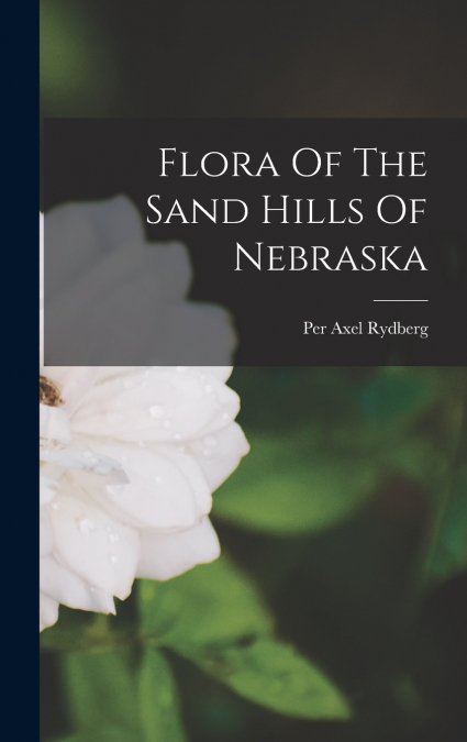 Flora Of The Sand Hills Of Nebraska