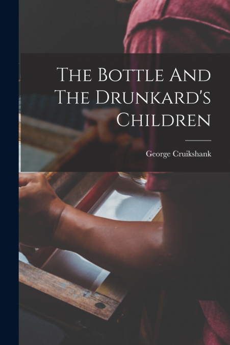 The Bottle And The Drunkard’s Children