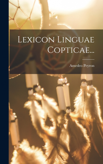 Lexicon Linguae Copticae...