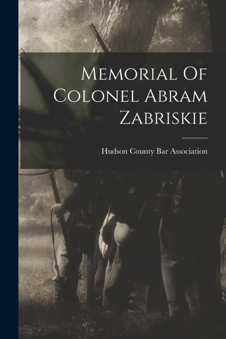 Memorial Of Colonel Abram Zabriskie
