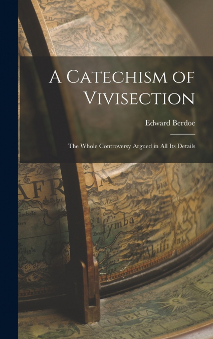 A Catechism of Vivisection