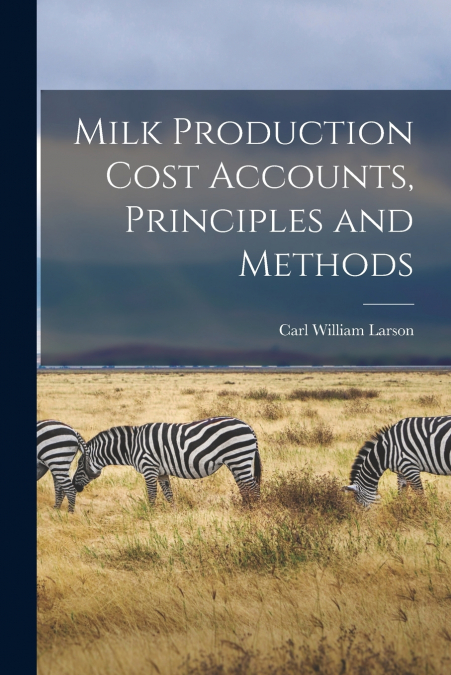 Milk Production Cost Accounts, Principles and Methods
