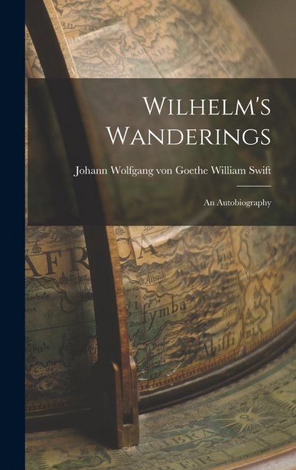 Wilhelm’s Wanderings