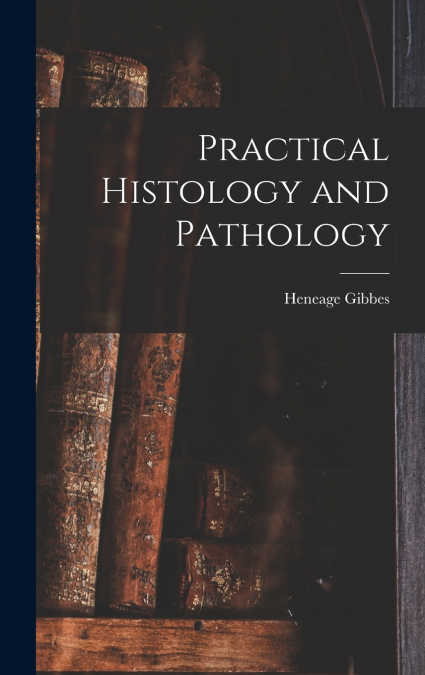 Practical Histology and Pathology