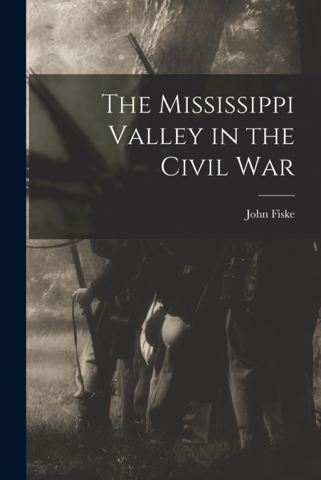 The Mississippi Valley in the Civil War